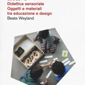 Didattica sensoriale. Oggetti e materiali tra educazione e design. EDDES/2 Di Tendenza
