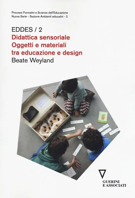 Didattica sensoriale. Oggetti e materiali tra educazione e design. EDDES/2 Di Tendenza