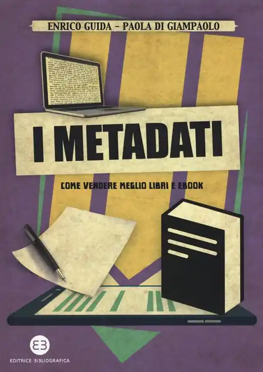 I metadati. Come vendere meglio libri e ebook Spedizione Espresso