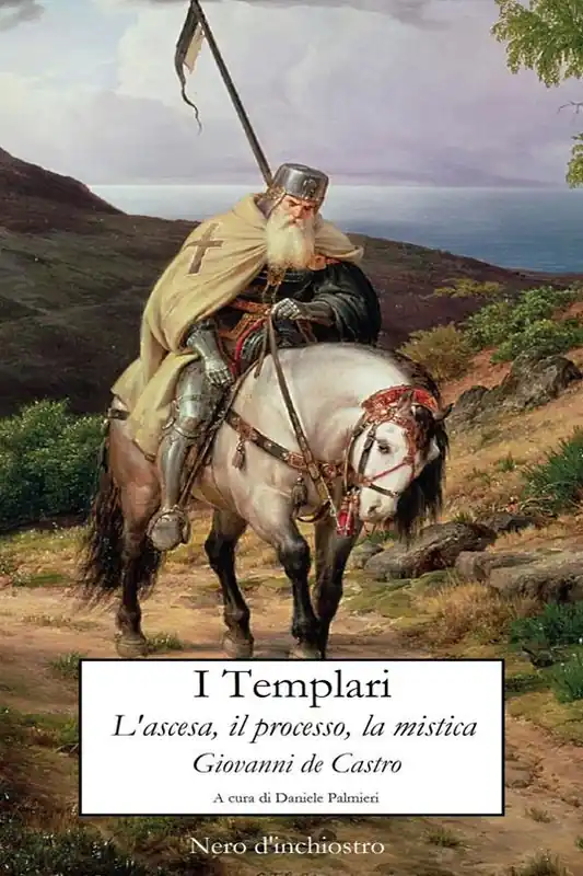 Saldi I templari. L‘ascesa, il processo, la mistica