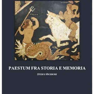 Paestum fra storia e memoria. Studi e ricerche Direttamente Dal Produttore