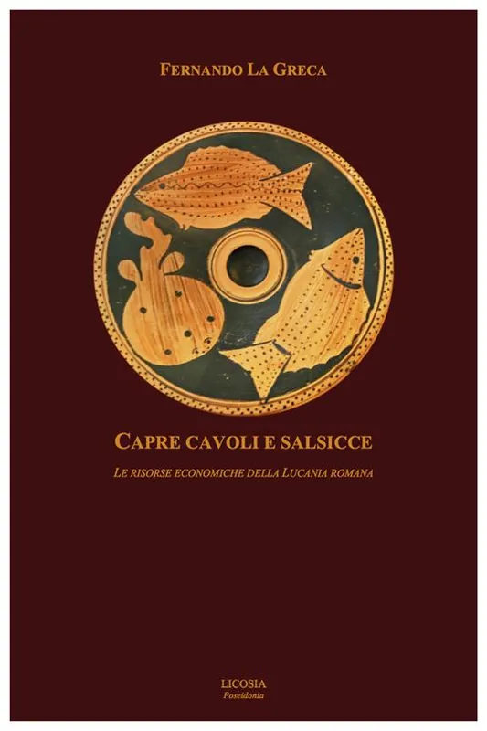 Capre cavoli e salsicce. Le risorse economiche della Lucania romana Prezzo Scontato