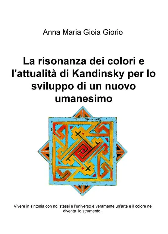 Promo Stagionale La risonanza dei colori e l‘attualità di Kandinsky per lo sviluppo di un nuovo umanesimo. Vivere in sintonia con noi stessi e l‘universo è veramente un‘arte e il colore ne diventa lo strumento