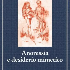 Solo Oggi Anoressia e desiderio mimetico. Nuova ediz.
