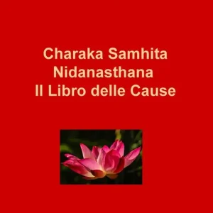 Charaka Samhita. Nidanasthana. Il libro delle cause Scelto Dai Clienti