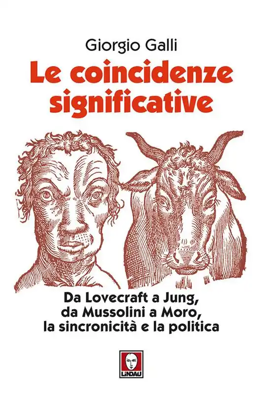 Ultimissimo Modello Le coincidenze significative. Da Lovecraft a Jung, da Mussolini a Moro, la sincronicità e la politica. Nuova ediz.