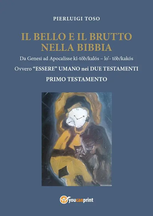 Soddisfatti O Rimborsati Il bello e il brutto nella Bibbia. Da Genesi ad Apocalisse kî-tôb/kalós - lo‘ - tôb/kalós. Ovvero «essere» umano nei due testamenti. Vol. 1 Primo testamento.