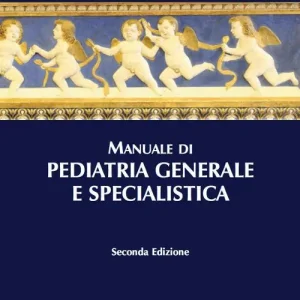 Acquista Ora Manuale di pediatria generale e specialistica