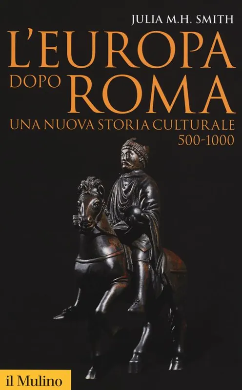 Vendita Finale L‘Europa dopo Roma. Una nuova storia culturale (500-1000)