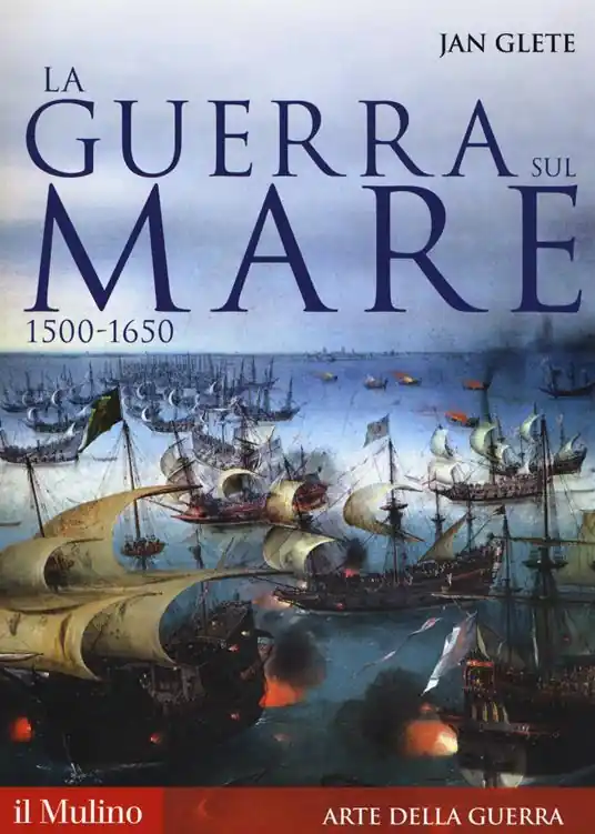 La guerra sul mare. 1500-1650 A Buon Prezzo