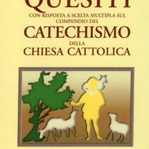 Prezzo Di Fabbrica Quesiti con risposta a scelta multipla sul compendio del catechismo della Chiesa cattolica. Nuova ediz.