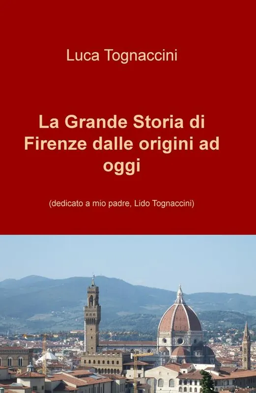 La grande storia di Firenze dalle origini a oggi. Nuova ediz. Vendita Finale