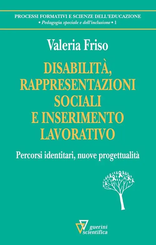 Soddisfatti O Rimborsati Disabilità, rappresentazioni sociali e inserimento lavorativo. Percorsi identitari, nuove progettualità