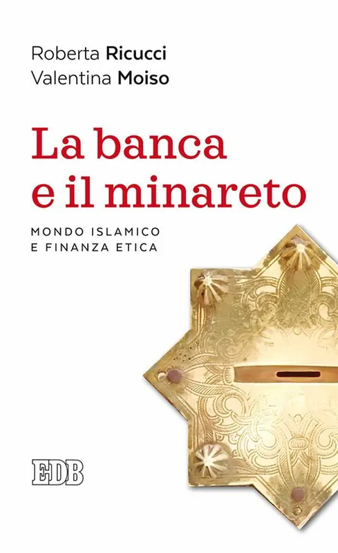 Ultima Occasione La banca e il minareto. Mondo islamico e finanza etica