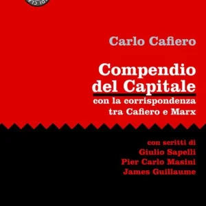 Compendio del Capitale. Con la corrispondenza tra Cafiero e Marx Super Prezzo