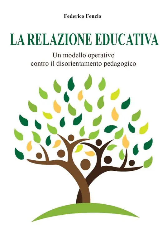 La relazione educativa. Un modello operativo contro il disorientamento pedagogico Non Perdere