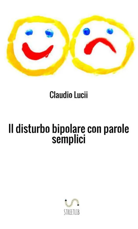 Nuova Collezione Il disturbo bipolare con parole semplici. Un aiuto per chi vuole saperne di di più