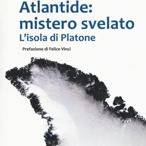 Atlantide mistero svelato. L‘isola di Platone Prezzo Basso