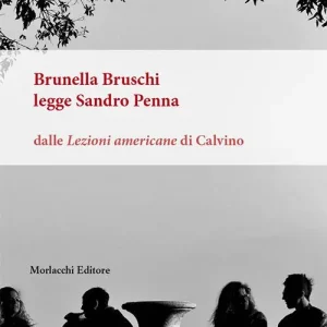 Brunella Bruschi legge Sandro Penna. Dalle «Lezioni americane» di Calvino Saldi