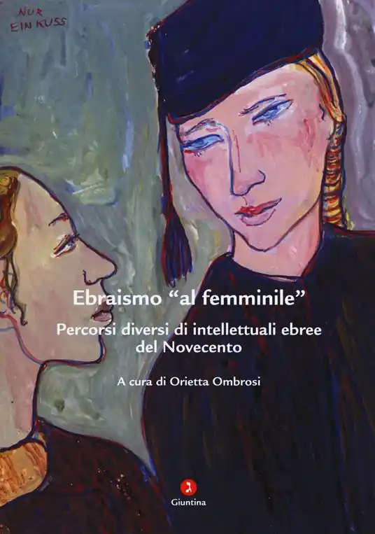 Compra Oggi Stesso Ebraismo «al femminile». Percorsi diversi di intellettuali ebree del Novecento