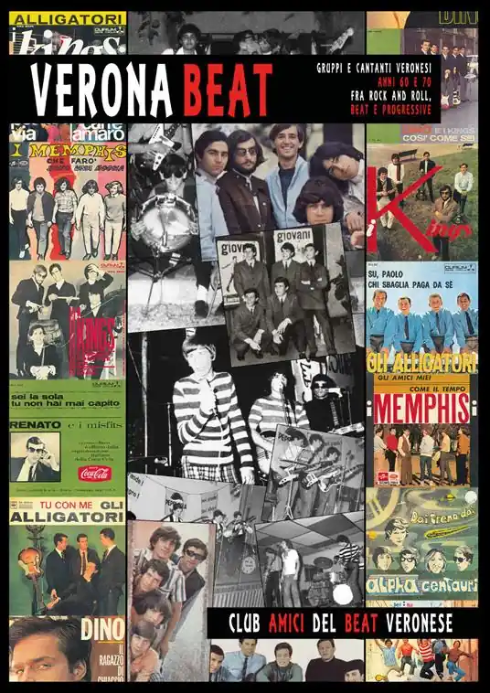 Verona Beat. Gruppi e cantanti veronesi anni 60 e 70 fra rock and roll, beat e progressive Pagamento Sicuro