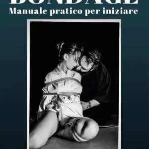 Acquista Ora Bondage. Manuale pratico per iniziare