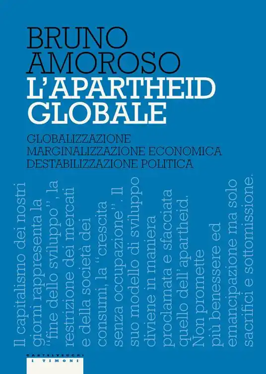 L‘apartheid globale. Globalizzazione, marginalizzazione economica, destabilizzazione politica Più Venduto