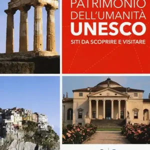 Affare I tesori italiani patrimonio dell‘umanità Unesco. Siti da scoprire e visitare. Ediz. a colori