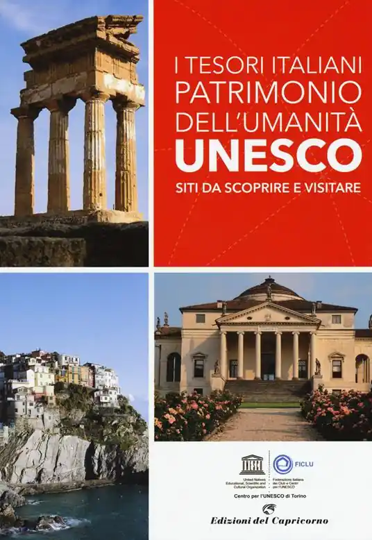 Affare I tesori italiani patrimonio dell‘umanità Unesco. Siti da scoprire e visitare. Ediz. a colori