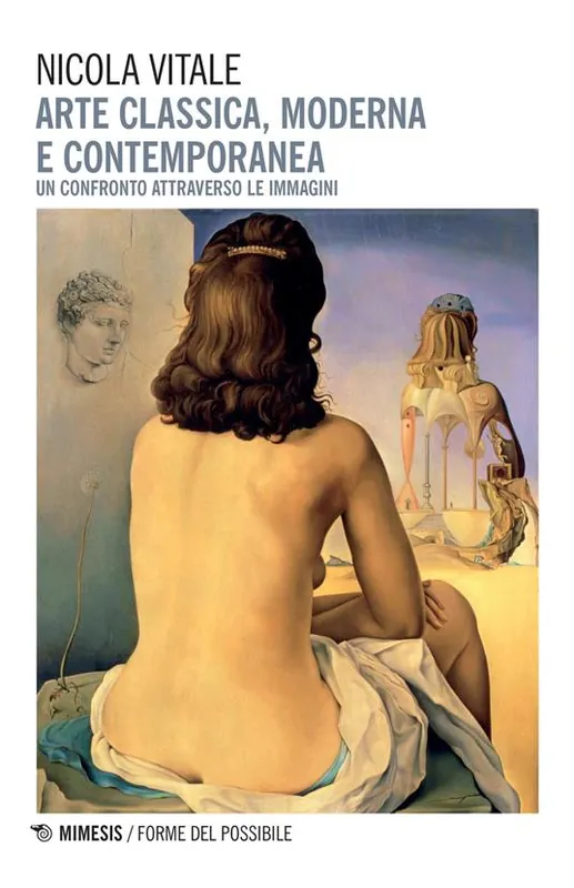Arte classica, moderna e contemporanea. Un confronto attraverso le immagini Prezzo Scontato