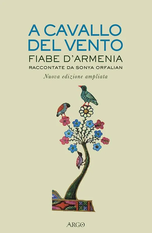 A cavallo del vento. Fiabe d‘Armenia raccontate da Sonya Orfalian. Ediz. ampliata Offerta Del Giorno