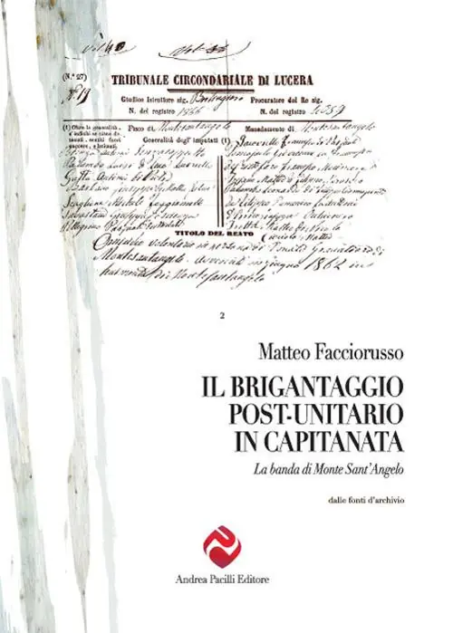 Il brigantaggio post unitario in Capitanata. La banda di Monte Sant‘Angelo Miglior Prezzo