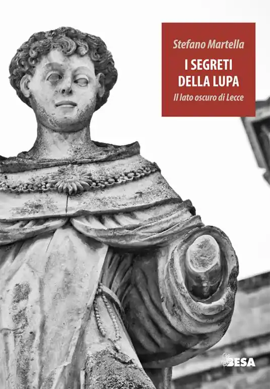 Occasione Imperdibile I segreti della lupa. Il lato oscuro di Lecce