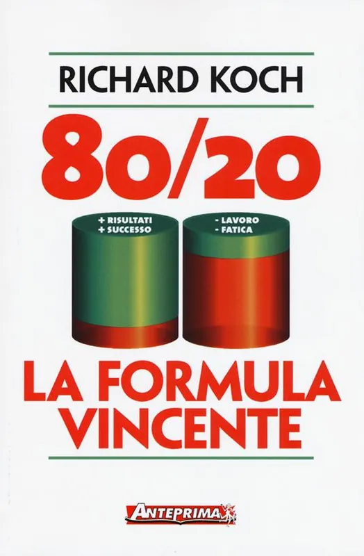 80/20. La formula vincente. Meno lavoro, meno fatica, più risultati, più successo Offerta Lampo