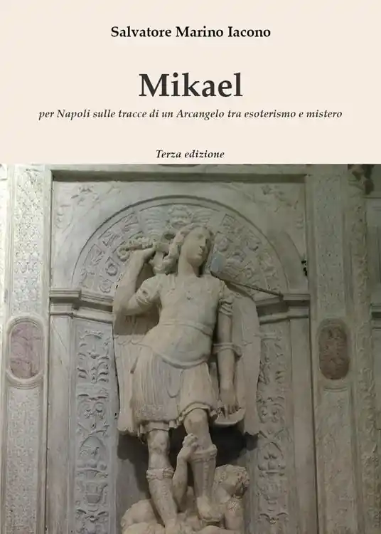 Mikael. Per Napoli sulle tracce di un Arcangelo tra esoterismo e mistero Professionale