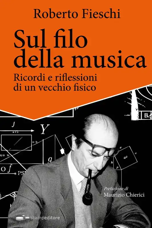 Più Venduto Sul filo della musica. Ricordi e riflessioni di un vecchio fisico