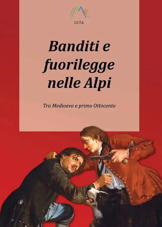 Banditi e fuorilegge nelle Alpi. Tra Medioevo e primo Ottocento Popolare