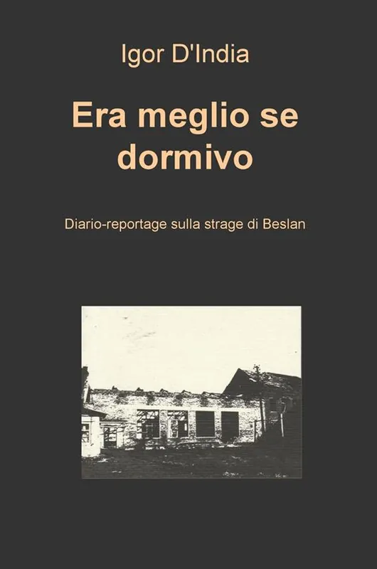 Promozione Esclusiva Era meglio se dormivo. Diario-reportage sulla strage di Beslan