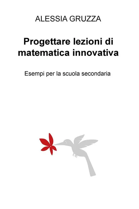 Prezzo Conveniente Progettare lezioni di matematica innovativa. Esempi per la scuola secondaria