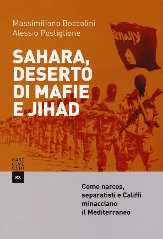Sahara, deserto di mafie e Jihad Ultimissimo Modello