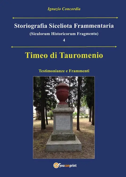 Non Perdere Timeo di Tauromenio. Testimonianze e frammenti. Storiografia siceliota frammentaria. Vol. 4