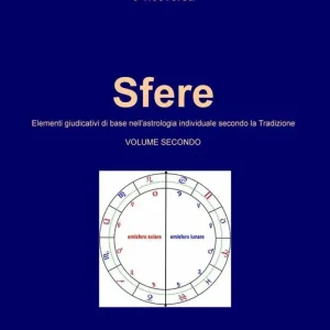 Di Tendenza Sfere. Elementi giudicativi di base nell‘astrologia individuale secondo la tradizione. Vol. 2