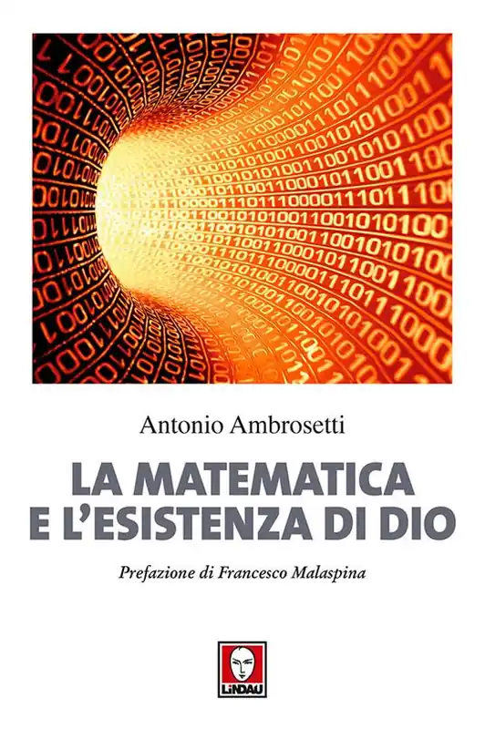 La matematica e l‘esistenza di Dio. Nuova ediz. Scelto Dai Clienti