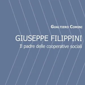 Ultime Pezzi Giuseppe Filippini. Il padre delle cooperative sociali