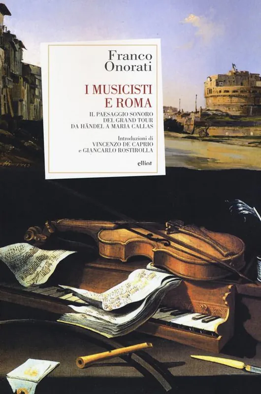 I musicisti e Roma. Il paesaggio sonoro del Grand Tour da Händel a Maria Callas Promo Stagionale