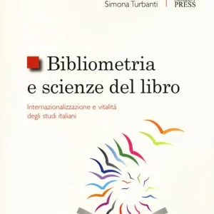 Più Venduto Bibliometria e scienze del libro internazionalizzazione e vitalità degli studi italiani