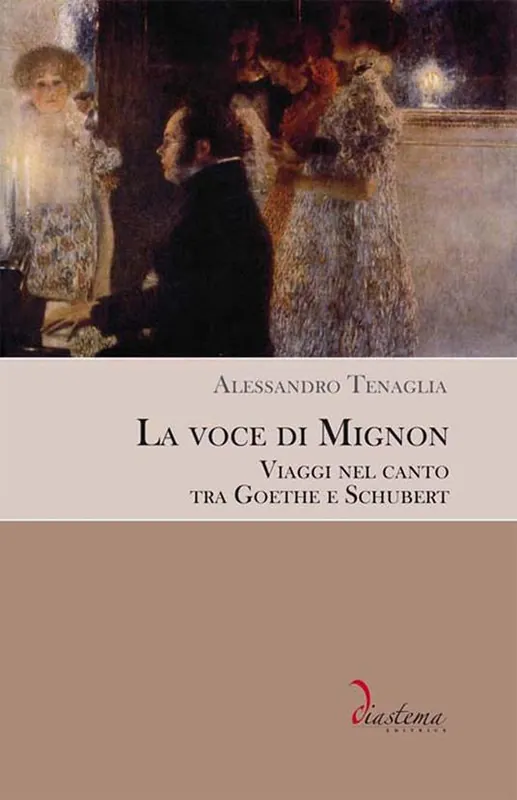 La voce di Mignon. Viaggi nel canto tra Goethe e Schubert Ordina Subito