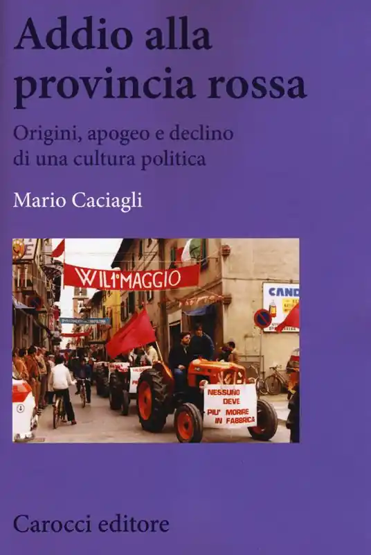 Addio alla provincia rossa. Origini, apogeo e declino di una cultura politica Promo Stagionale