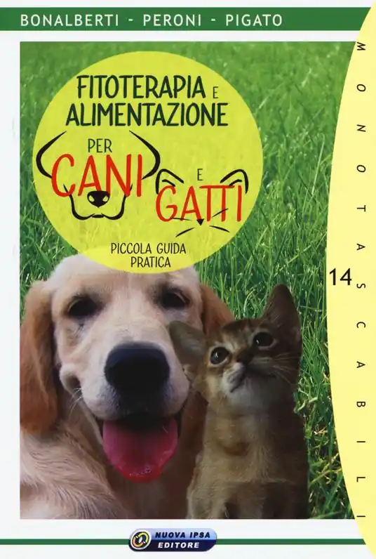 Fitoterapia e alimentazione per cani e gatti. Piccola guida pratica Professionale
