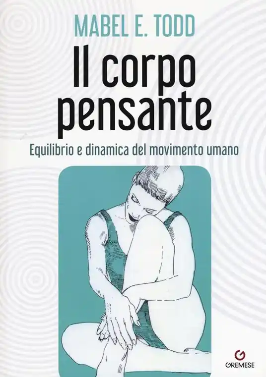 Popolare Il corpo pensante. Equilibrio e dinamica del movimento umano